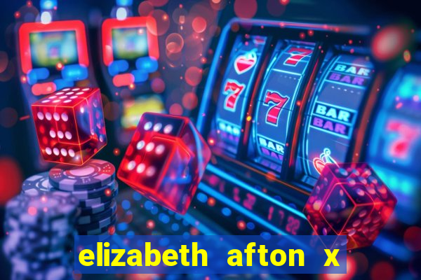 elizabeth afton x william afton